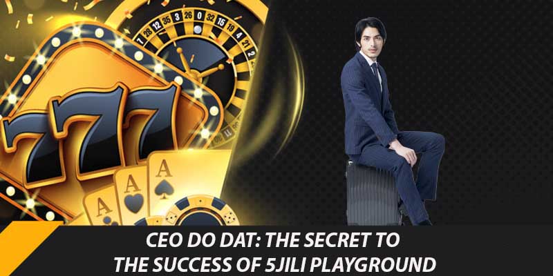 Do Dat_The Key to 5jili's Success